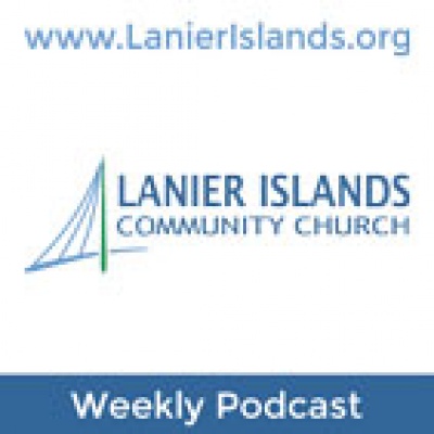 Lanier Islands Community Church Podcast