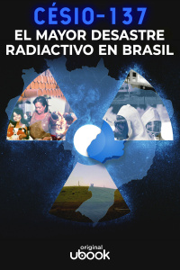 Césio-137: El mayor desastre radiactivo de Brasil