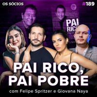 Os Sócios 189 - LIÇÕES DO LIVRO PAI RICO, PAI POBRE PARA FICAR MILIONÁRIO