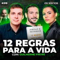 12 REGRAS PARA A VIDA DE JORDAN PETERSON - LIÇÕES COM GUILHERME FREIRE | Os Sócios 219