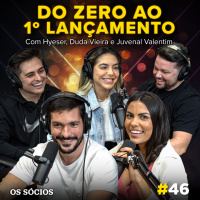 Os Sócios 46 - Do Zero ao 1º Lançamento