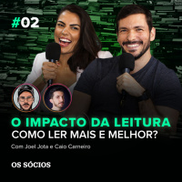 Os Sócios 02 - O IMPACTO DA LEITURA: Como ler mais e melhor?
