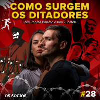 Os Sócios 28 - Como Surgem os Ditadores