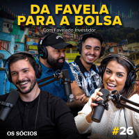 Os Sócios 26 - Da Favela para a Bolsa