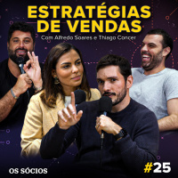 Os Sócios 25 - Estratégias de Vendas