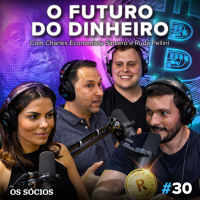 Os Sócios 30 - O Futuro do Dinheiro