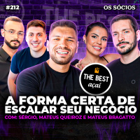 Os Sócios 212 - ESTRATÉGIAS PARA CRESCER E ESCALAR UM NEGÓCIO NA PRÁTICA ( Grupo The Best Açaí)