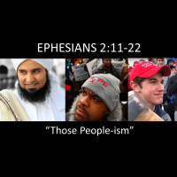 Ephesians 2:11-22 Sermon Podcast - The sin of Those People-ism