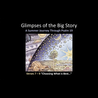 Psalm 19: 10-11 - Choosing What is Best...