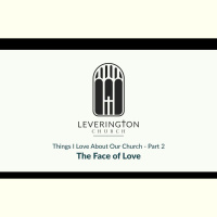 Things I Love About Our Church - Part 2: The Face of Love