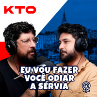 Eu vou fazer você odiar a Sérvia