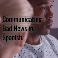 Vital Talk in Spanish – Communicating Bad News