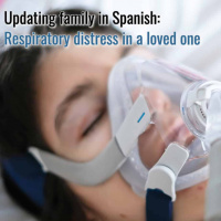 Talking to Family in Spanish – Respiratory Distress in a Loved One