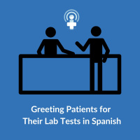 Greeting Patients for Lab Tests in Spanish