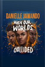 When Our Worlds Collided: Winner Of The Ya Book Prize And The Jhalak Ya Prize!