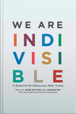 We Are Indivisible: A Blueprint For Democracy After Trump