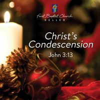 Christ’s Condescension 12 - 18 - 22
