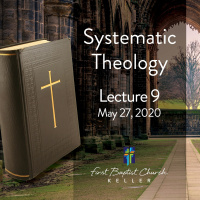 Systematic Theology Lecture 9_05-27-20
