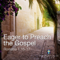 Eager to Preach the Gospel_06-11-17