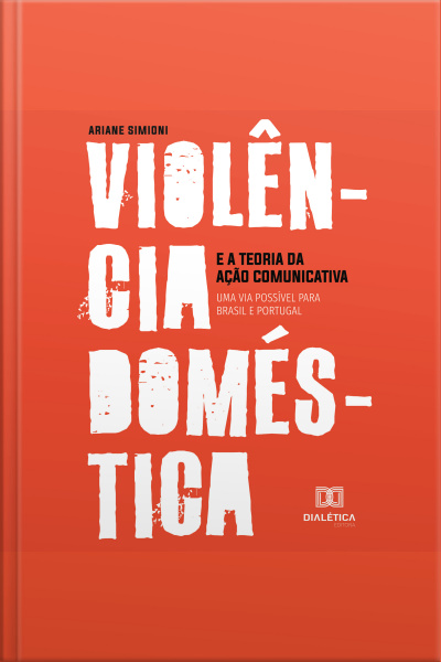 Violência Doméstica E A Teoria Da Ação Comunicativa: Uma Via Possível Para Brasil E Portugal