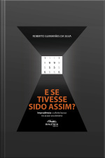 E Se Tivesse Sido Assim?: Imprudência: O Afoito Busca No Acaso Seu Destino