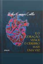 E O Coração Vence O Cérebro Mais Uma Vez