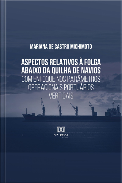 Aspectos Relativos À Folga Abaixo Da Quilha De Navios Com Enfoque Nos Parâmetros Operacionais Portuários Verticais