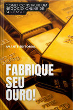 Fabrique Seu Ouro!