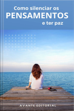 Como Silenciar os Pensamentos e Ter Paz