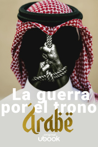 La guerra por el trono árabe