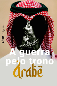 A guerra pelo trono árabe