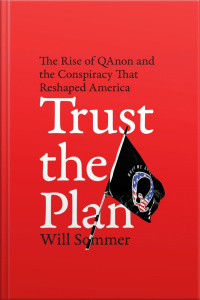 Trust The Plan: The Rise Of Qanon And The Conspiracy That Unhinged America