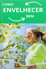 Como Envelhecer Bem  Dicas De Saúde Para Idosos