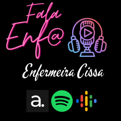 Fala Enfa ( Enfermeira Cissa)