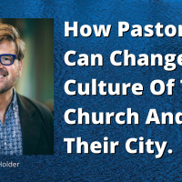 EP 211: How Pastors Can Change The Culture