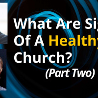 EP 198: What Are The Signs Of A Healthy Church