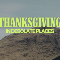 Sunday At New Life - Thanksgiving In a Desolate Place by Pastor Allan Malloy