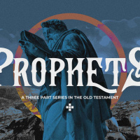 Prophets - Week 3 - Pastor Allan Malloy
