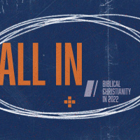 All In - Biblical Christianity in 2022 Week 1 - Pastor Allan Malloy