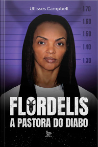 Flordelis: a pastora do Diabo