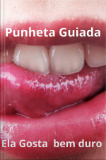 Punheta Guiada - Ela gosta bem duro 