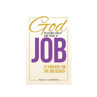 God Please Help Me Find A Job! 21 Prayers for the Job Seeker with Sonia Cameron
