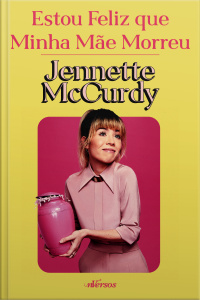Estou feliz que minha mãe morreu