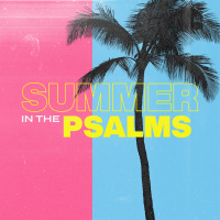 Summer In The Psalms - Psalm 1