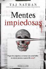 Mentes impiedosas: o que leva alguém a se tornar um serial killer ou atacar pessoas a quem diz amar?