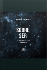 Sobre Ser: A Organização Da Mente