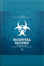 Hospital Seguro: Do Caos À Segurança: Reflexões De Arquitetura E Biossegurança