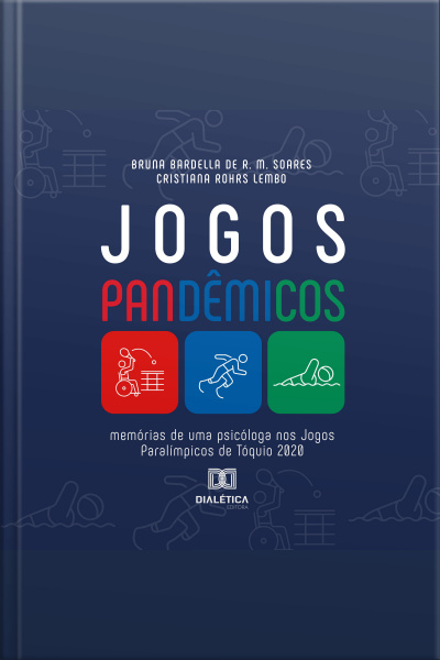 Jogos Pandêmicos: Memórias De Uma Psicóloga Nos Jogos Paralímpicos De Tóquio 2020