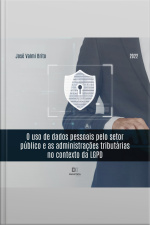 O Uso De Dados Pessoais Pelo Setor Público E As Administrações Tributárias No Contexto Da Lgpd