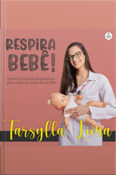 Respira Bebê: Exercícios Respiratórios Para A Saúde De Seu Filho